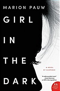 Girl in the dark  : a novel of suspense