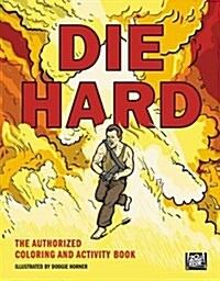 Die Hard: The Authorized Coloring and Activity Book (Paperback)