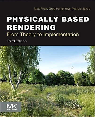 Physically Based Rendering: From Theory to Implementation (Hardcover, 3)