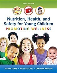 Nutrition, Health and Safety for Young Children: Promoting Wellness, Enhanced Pearson Etext with Loose-Leaf Version -- Access Card Package (Hardcover, 3)