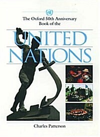 The Oxford 50th Anniversary Book of the United Nations (Hardcover)