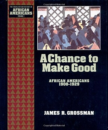 A Chance to Make Good: African Americans 1900-1929 (Hardcover)