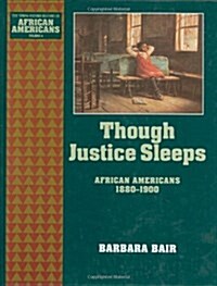 Though Justice Sleeps: African Americans 1880-1900 (Hardcover)