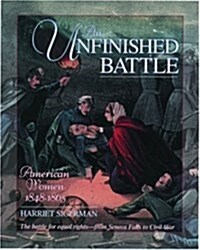 An Unfinished Battle: American Women 1848-1865 (Paperback)