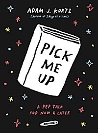 Pick Me Up: A Pep Talk for Now and Later (Paperback)