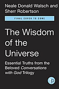 The Wisdom of the Universe: Essential Truths from the Beloved Conversations with God Trilogy (Paperback)