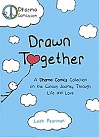 Drawn Together: Uplifting Comics on the Curious Journey Through Life and Love (Hardcover)