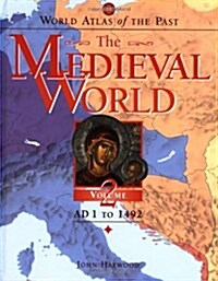World Atlas of the Past: The Medieval Worldvolume 2: Ad 1 to 1492 (Hardcover)