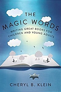 The Magic Words: Writing Great Books for Children and Young Adults (Paperback)