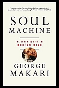 Soul Machine: The Invention of the Modern Mind (Paperback)