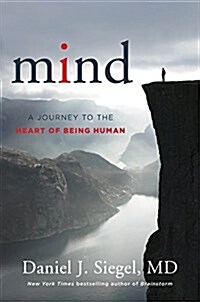 Mind: A Journey to the Heart of Being Human (Hardcover)