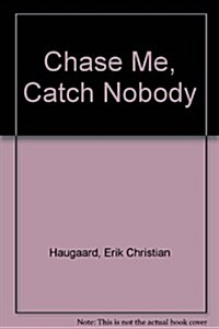 Chase Me, Catch Nobody (School & Library)