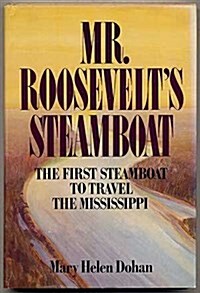 Mr. Roosevelts Steamboat (Hardcover)