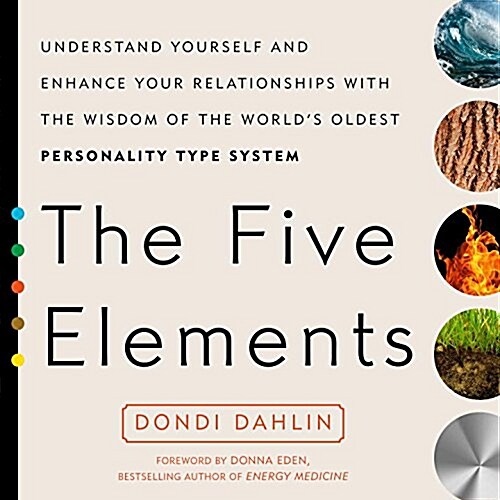 [중고] The Five Elements: Understand Yourself and Enhance Your Relationships with the Wisdom of the World‘s Oldest Personality Type System (Paperback)