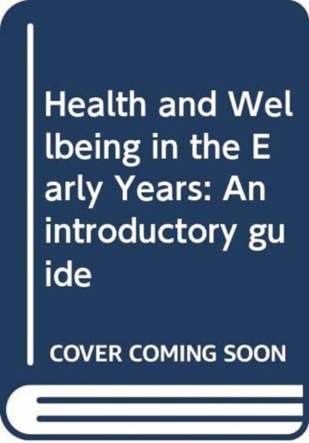 Health and Wellbeing in the Early Years : An Introductory Guide (Hardcover)
