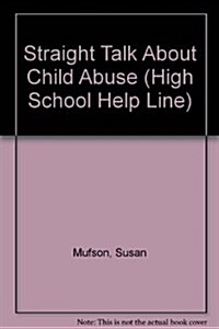 Straight Talk About Child Abuse (Mass Market Paperback, Reprint)