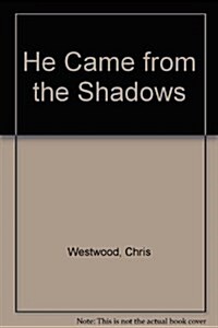 He Came from the Shadows (Mass Market Paperback)