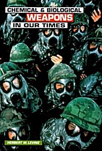 Chemical and Biological Weapons in Our Times (Library)