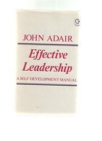 Effective leadership : a self-development manual