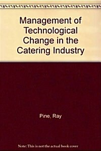 Management of Technological Change in the Catering Industry (Hardcover)
