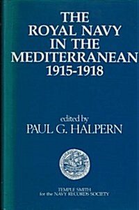 The Royal Navy in the Mediterranean, 1915-18 (Hardcover)