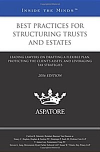 Best Practices for Structuring Trusts and Estates 2016 (Paperback)