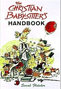 The Christian Babysitters Handbook (Paperback, Reissue)
