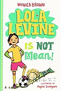Lola Levine Is Not Mean! (Prebound, Bound for Schoo)