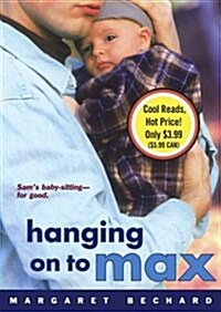 Hanging on to Max (Mass Market Paperback)