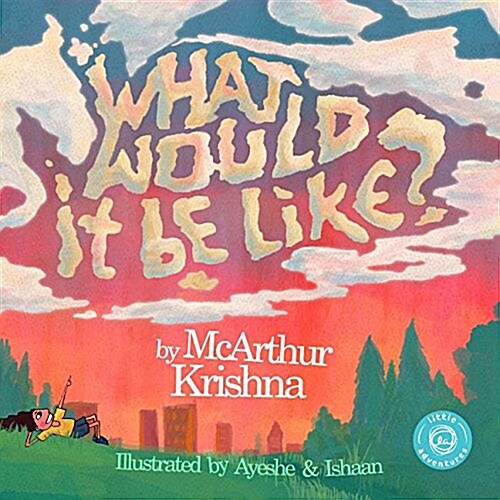 What Would It Be Like? (Hardcover)