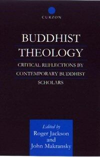Buddhist theology : critical reflections by contemporary Buddhist scholars