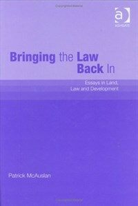 Bringing the law back in : essays in land, law, and development