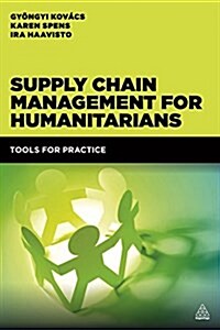 Supply Chain Management for Humanitarians : Tools for Practice (Paperback)