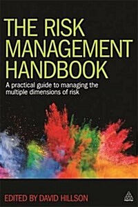 The Risk Management Handbook : A Practical Guide to Managing the Multiple Dimensions of Risk (Paperback)