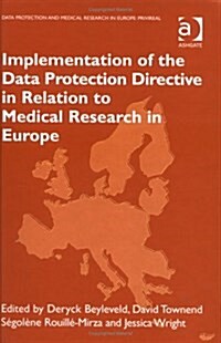 Implementation Of The Data Protection Directive In Relation To Medical Research In Europe (Hardcover)