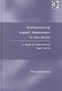 Environmental Impact Assessment Eia in the Arctic (Hardcover)