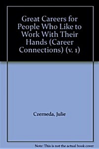 Great Careers for People Who Like to Work With Their Hands (Hardcover)