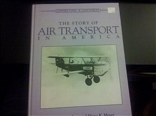 The Story of Air Transport in America (Hardcover)