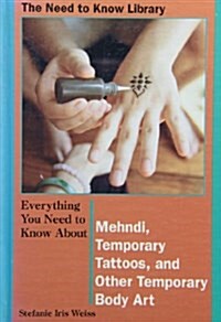 Everything You Need to Know About Mendhi, Temporary Tattoos, and Other Temporary Body Art (Library)