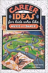 Career Ideas for Kids Who Like Music and Dance (Hardcover)