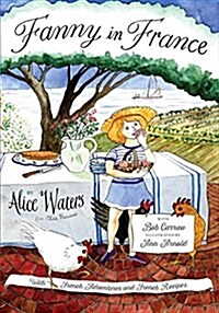 Fanny in France: Travel Adventures of a Chefs Daughter, with Recipes (Hardcover)
