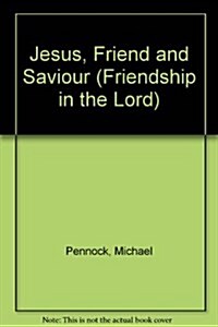 Jesus, Friend and Savior (Hardcover, Student)