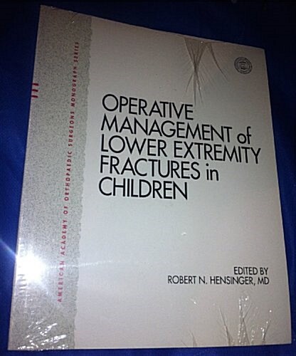 Operative Management of Lower Extremity Fractures in Children (Paperback)