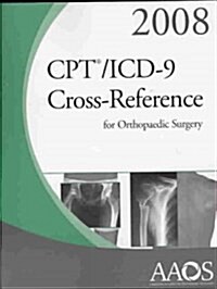 CPT/ ICD-9 2008 Cross-Reference for Orthopaedic Surgery (Paperback)