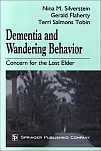 Dementia and Wandering Behavior: Concern for the Lost Elder (Paperback)