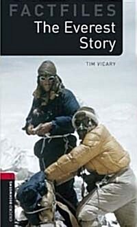 Oxford Bookworms Library Factfiles 3 : The Everest Story (Paperback, 3rd Edition)