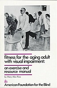 Fitness for the Aging Adult With Visual Impairment (Paperback)