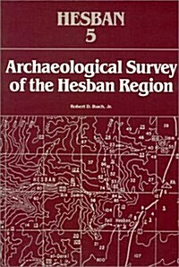 Archaeological Survey of the Hesban Region (Hardcover)