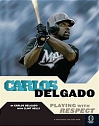 Carlos Delgado (Hardcover)