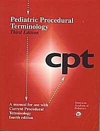 Pediatric Procedural Terminology (Paperback, 3rd, Subsequent)